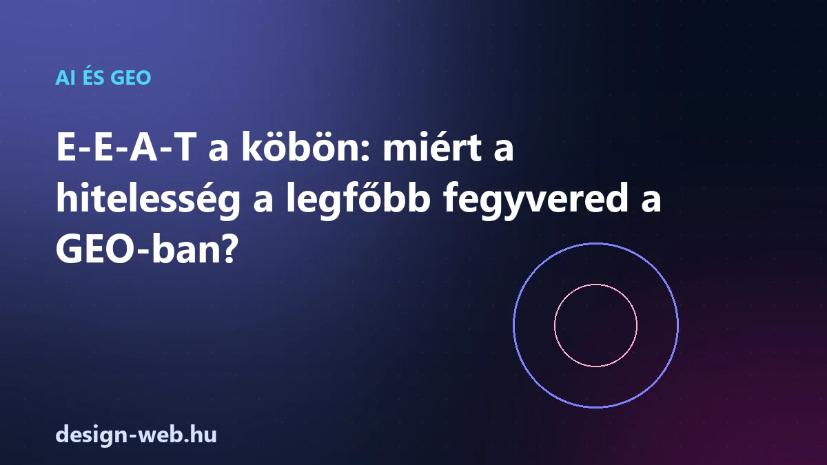 E-E-A-T hitelesség és GEO — tapasztalat, szakértelem, tekintély, megbízhatóság ábra