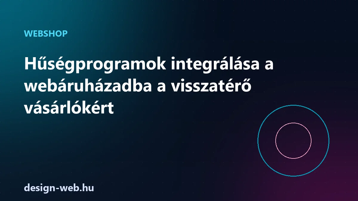 Hűségprogramok integrálása a webáruházba a visszatérő vásárlókért — illusztráció