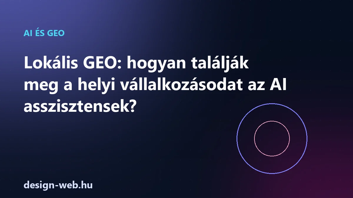 Lokális GEO és helyi vállalkozás az AI asszisztensekben — illusztráció