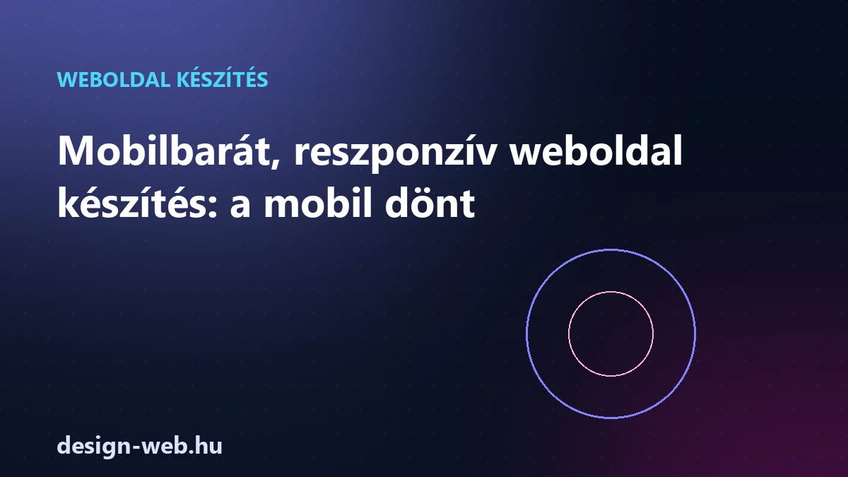 Mobilbarát, reszponzív weboldal készítés — a mobil dönt illusztráció