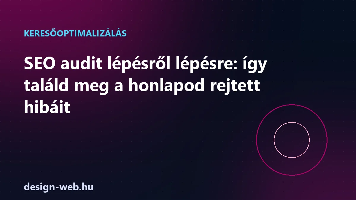 SEO audit lépésről lépésre a honlap rejtett hibáinak feltárására — illusztráció