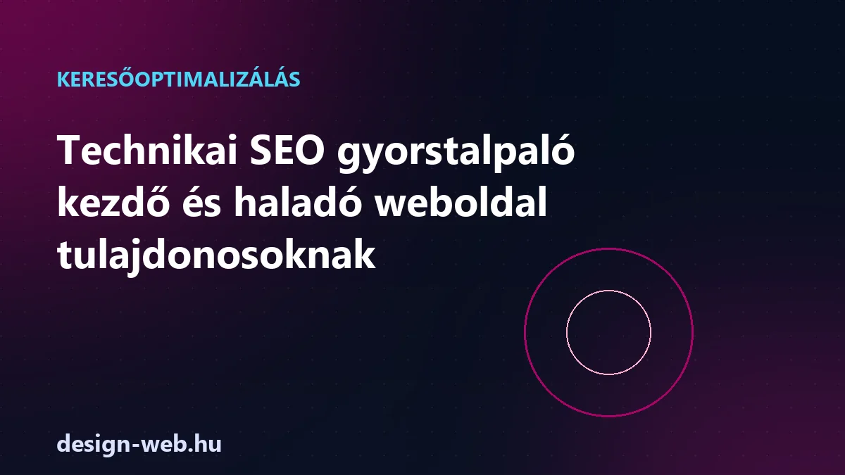 Technikai SEO gyorstalpaló weboldal tulajdonosoknak — illusztráció