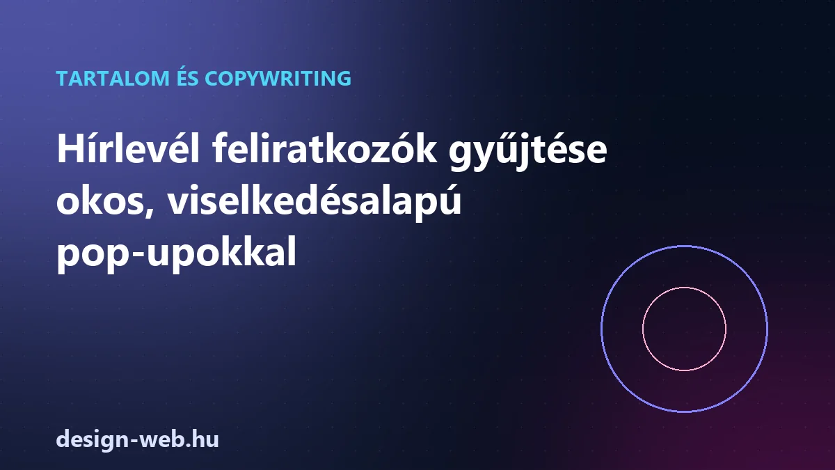 Hírlevél feliratkozók gyűjtése okos viselkedésalapú pop-upokkal — illusztráció