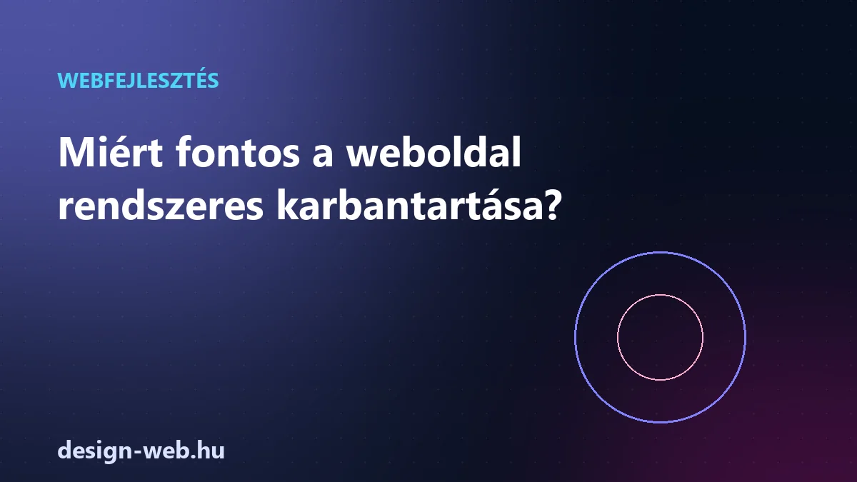 Miért fontos a weboldal rendszeres karbantartása — illusztráció