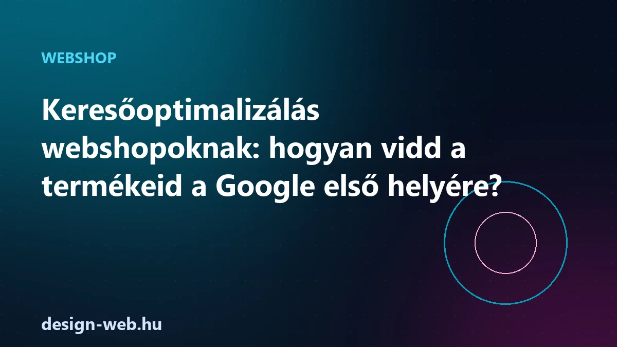 Keresőoptimalizálás webshopoknak a termékek a Google első helyére — illusztráció